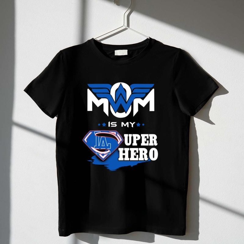MOM IS MY LA DODGERS SUPER HERO T Shirt.jpeg t shirt 1 1