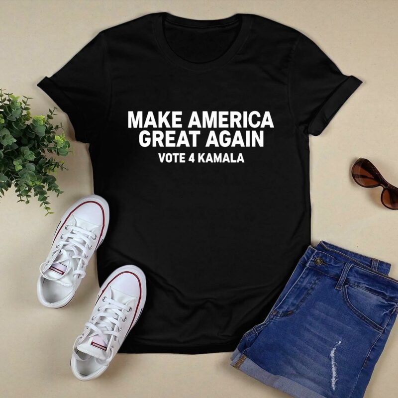 Make America Great Again Vote 4 Kamala 319 T Shirt 1.jpg