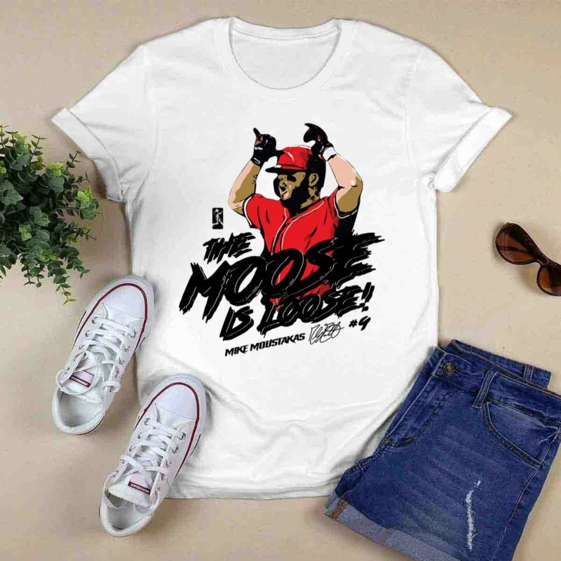 Mike moustakas the moose is loose shirt t shirt 0.jpg
