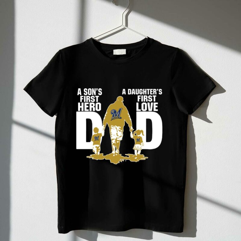 Milwaukee brewers dad sons first hero daughters first love shirt t shirt 1 1.jpg