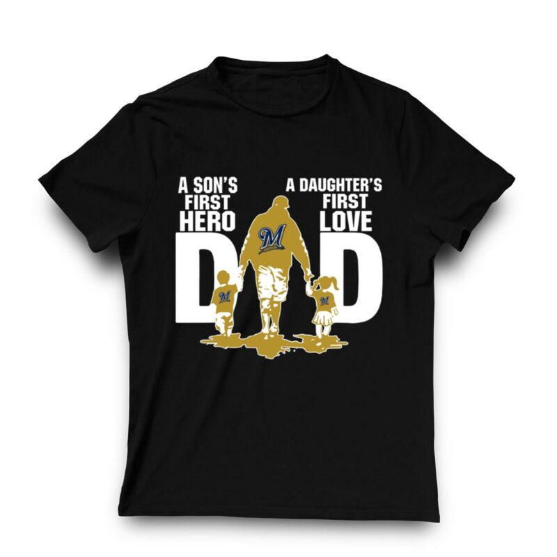 Milwaukee brewers dad sons first hero daughters first love shirt t shirt 3 3.jpg