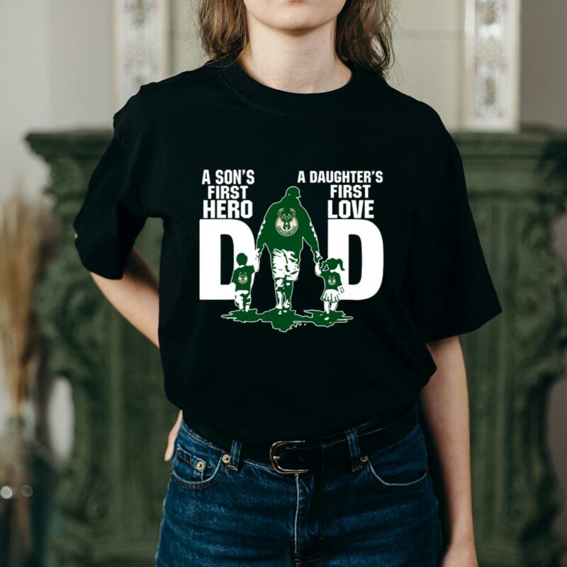 Milwaukee bucks dad sons first hero daughters first love shirt t shirt 2 2.jpg