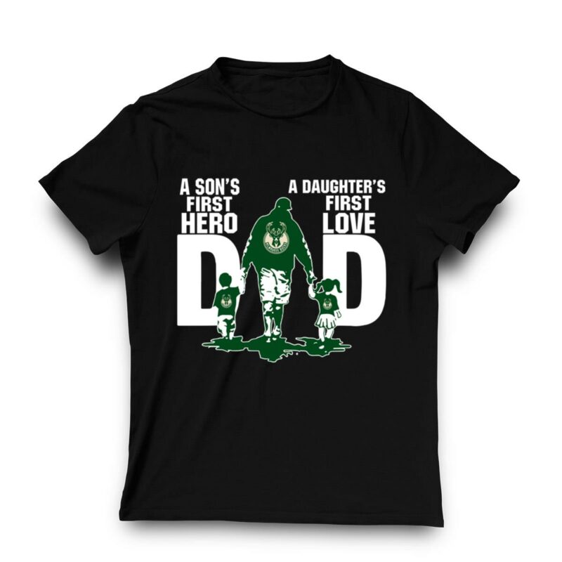 Milwaukee bucks dad sons first hero daughters first love shirt t shirt 3 3.jpg