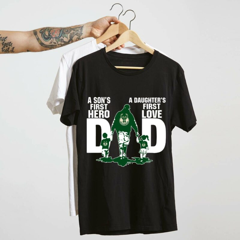Milwaukee bucks dad sons first hero daughters first love shirt t shirt 4 4.jpg