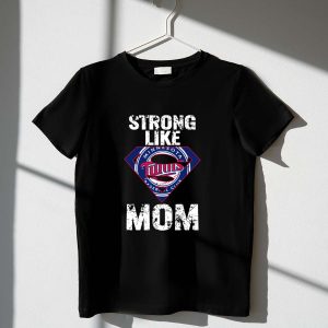 Minnesota Twins Strong Like Mom Logo Baseball T-Shirt For Fans
