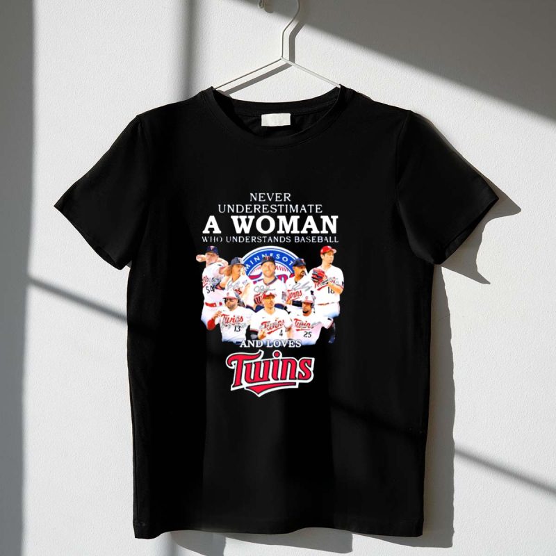 NEVER UNDERESTIMATE A WOMAN WHO UNDERSTANDS BASEBALL AND LOVES MINNESOTA TWINS T Shirt t shirt 1 1