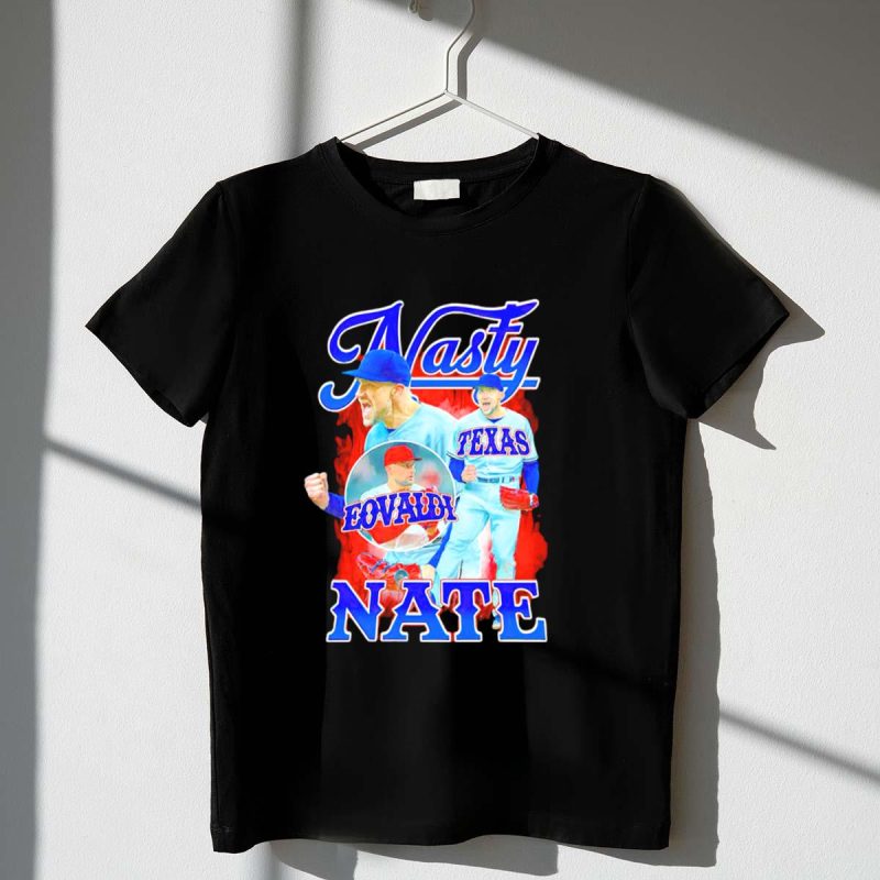 Nasty Nate Nathan Eovaldi Texas Rangers Eovaldi T Shirt t shirt 1 1