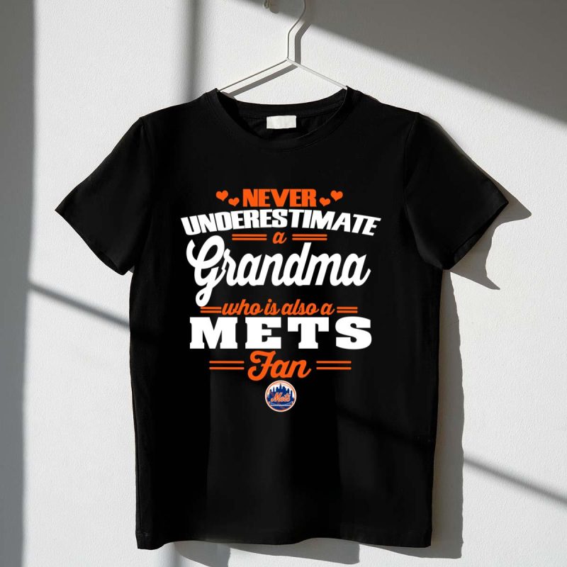 Never Underestimate A Grandma Who Is Also A Mets Fan Shirt t shirt 1 1