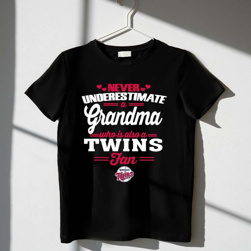 Never Underestimate A Grandma Who Is Also A Twins Fan t shirt 1 1