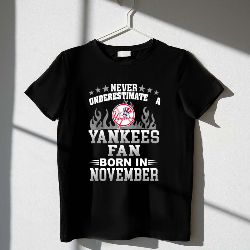 Never Underestimate A Yankees Fan Born In November t shirt 1 1