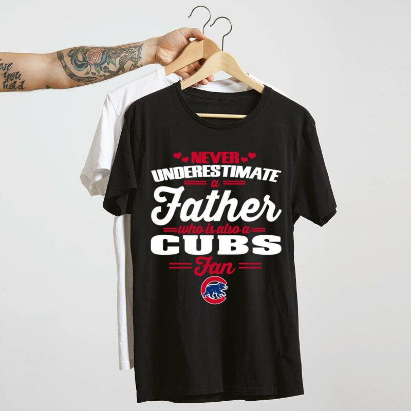 Never underestimate a father who is also a cubs fan t shirt 4 4.jpg