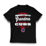 Never underestimate a grandma who is also a cubs fan t shirt 3 3.jpg