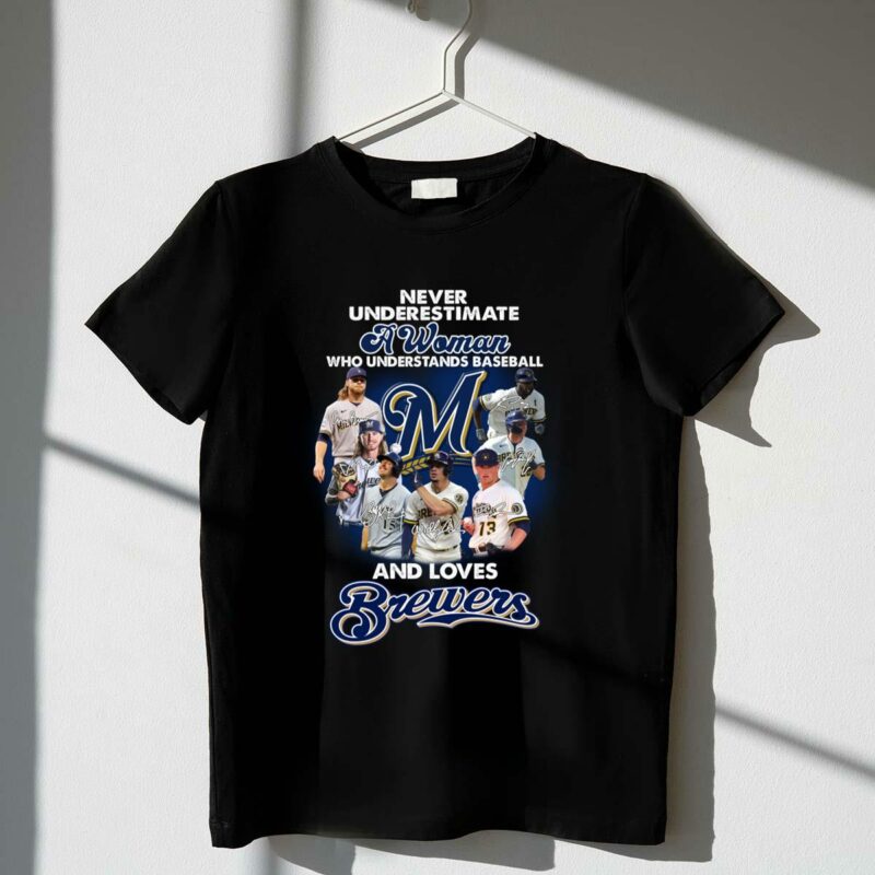 Never underestimate a woman who understands baseball and love milwaukee brewer shirt t shirt 1 1.jpg