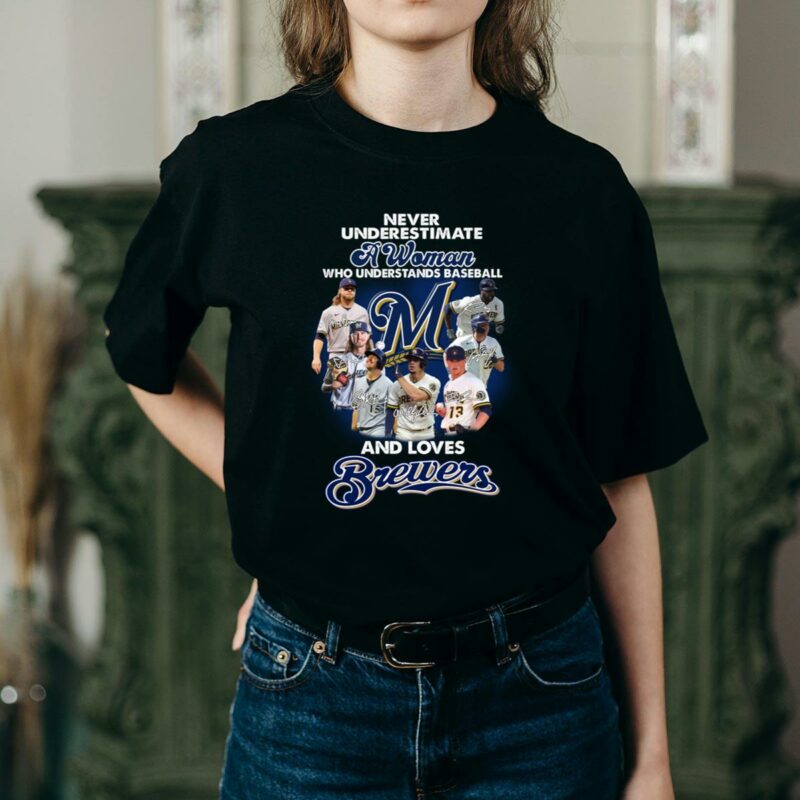 Never underestimate a woman who understands baseball and love milwaukee brewer shirt t shirt 2 2.jpg