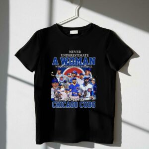Never underestimate a woman who understands baseball and loves chicago cubs shirt t shirt 1 1.jpg