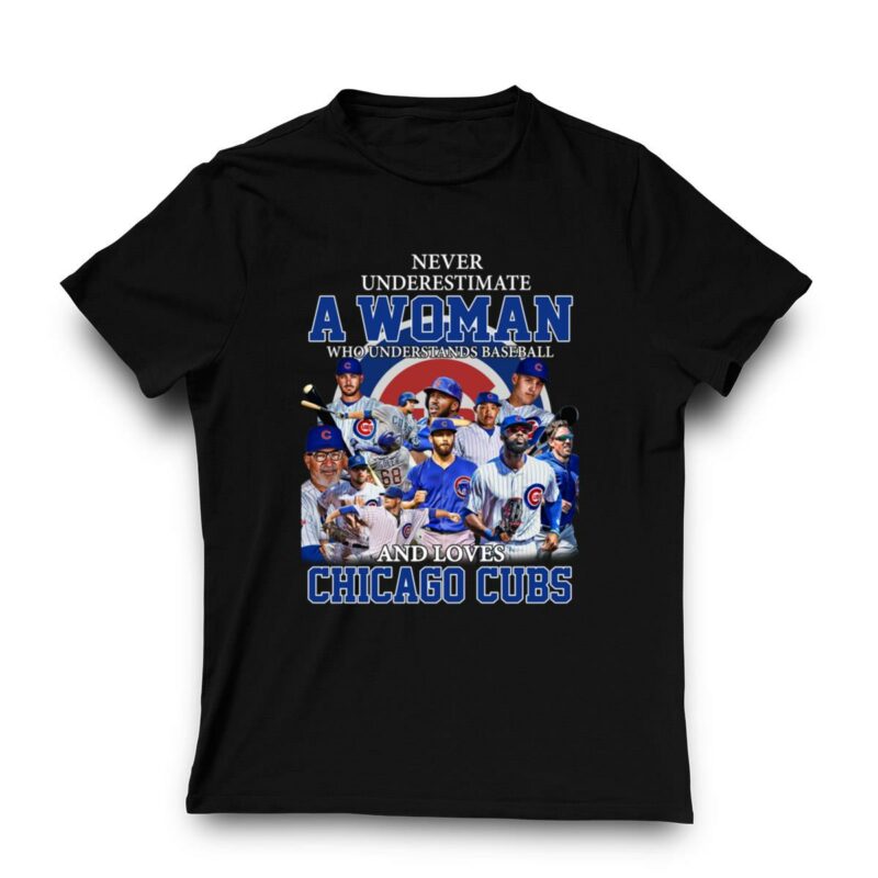 Never underestimate a woman who understands baseball and loves chicago cubs shirt t shirt 3 3.jpg
