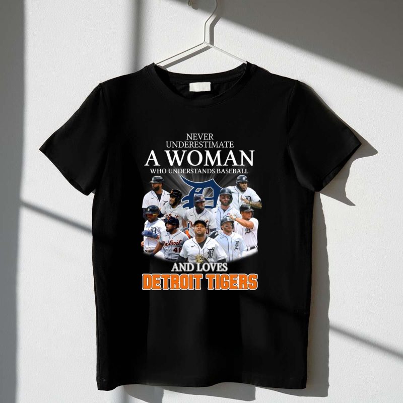 Never underestimate a woman who understands baseball and loves detroit tigers shirt t shirt 1 1
