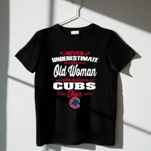 Never underestimate an old woman who is also a cubs fan t shirt 1 1.jpg