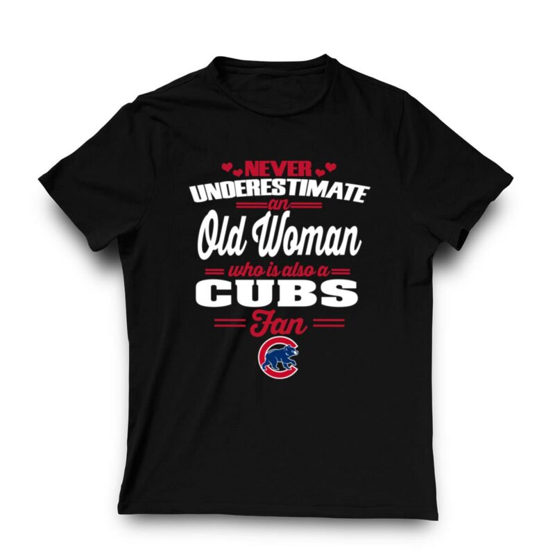 Never underestimate an old woman who is also a cubs fan t shirt 3 3.jpg