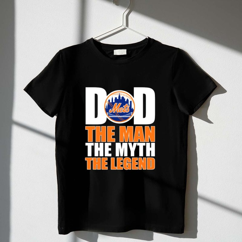 New York Mets Dad The Man The Myth The Legend T Shirt t shirt 1 1