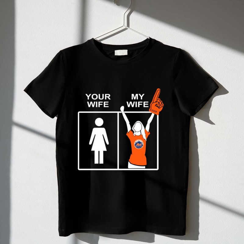 New York Mets Your Wife My Wife Shirt t shirt 1 1