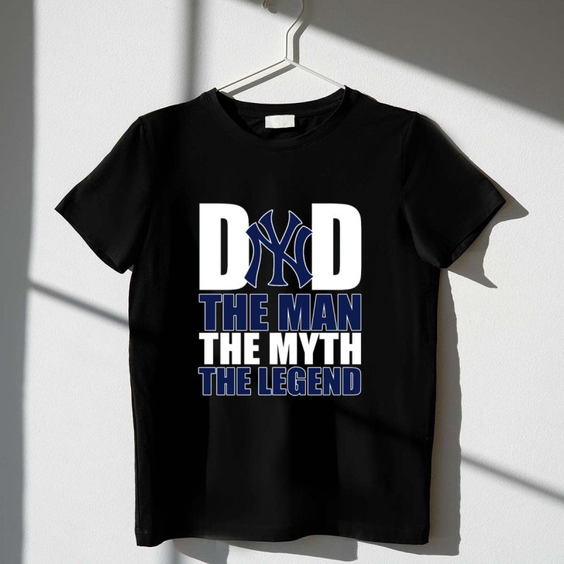 New York Yankees Dad The Man The Myth The Legend T Shirt t shirt 1 1