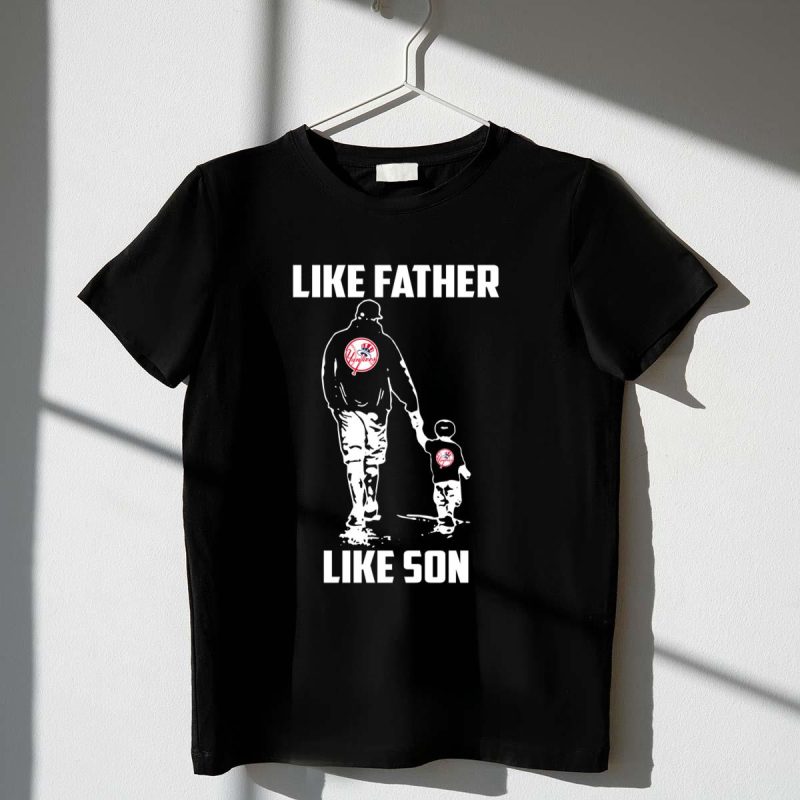 New York Yankees Like Father Like Son Shirt t shirt 1 1