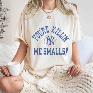 New York Yankees You'Re Killin Me Smalls Baseball Fan T-Shirt