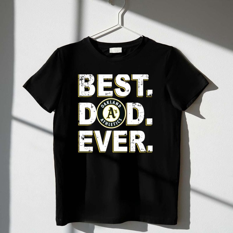Oakland Athletics Best Dad Ever T Shirt t shirt 1 1
