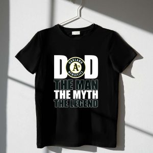 Oakland Athletics The Man, The Myth, The Legend T-Shirt For Dad