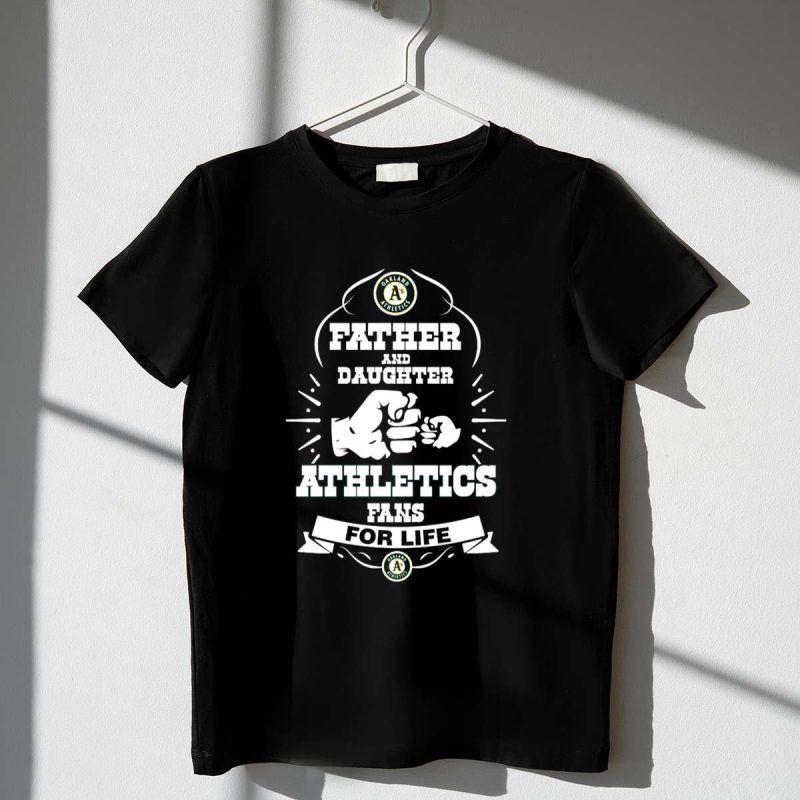Oakland Athletics Father and Daughter Fans for Life T Shirt t shirt 1 1