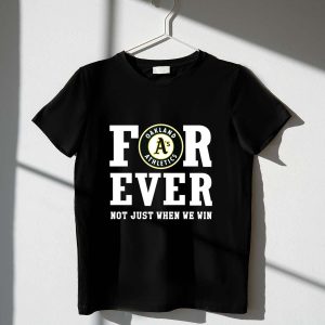 Oakland Athletics Forever T-Shirt – Not Just For Winning Fans