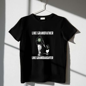 Oakland Athletics Like Grandfather, Like Granddaughter T-Shirt