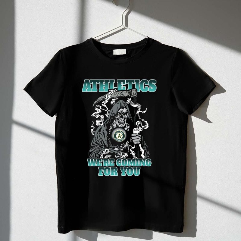 Oakland Athletics Grim Reaper Were Coming For You T Shirt t shirt 1 1