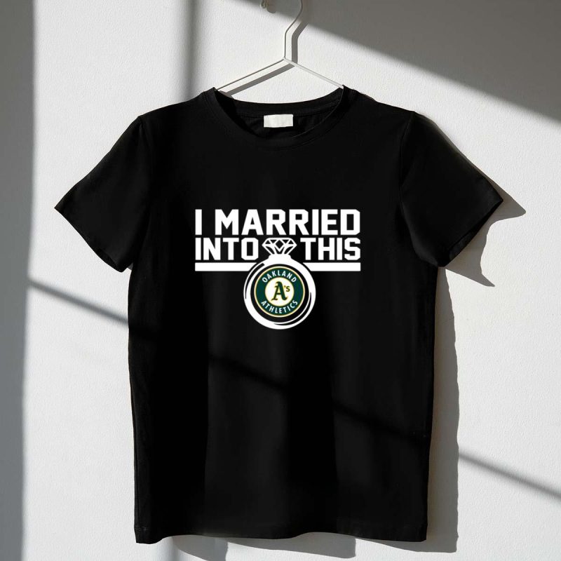 Oakland Athletics I Married Into This Shirt t shirt 1 1