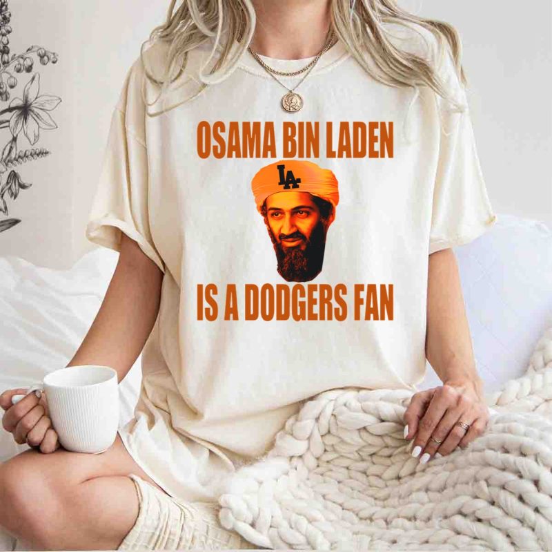 Osama Bin Laden Is A Dodgers Fan Los Angeles Dodgers T Shirt.jpeg t shirt 1 1