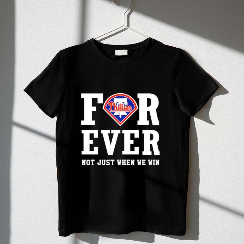 Philadelphia Phillies Forever T-Shirt - True Fans Always Win