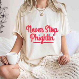 Philadelphia Phillies Never Stop Phightin T-Shirt for True Fans