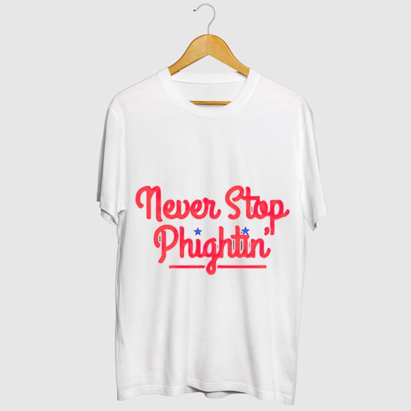 Philadelphia Phillies Never Stop Phightin T-Shirt for True Fans - Image 2
