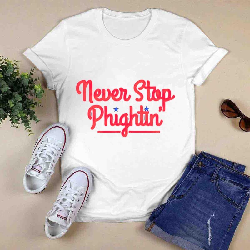 Philadelphia Phillies Never Stop Phightin T-Shirt for True Fans - Image 6