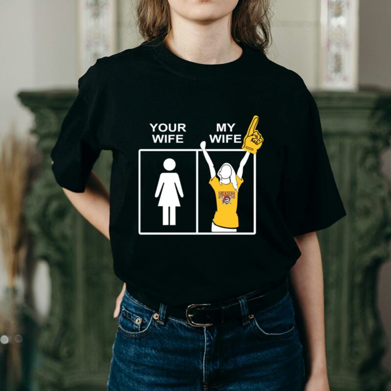 Pittsburgh Pirates "Your Wife, My Wife" Graphic T-Shirt for Fans - Image 2