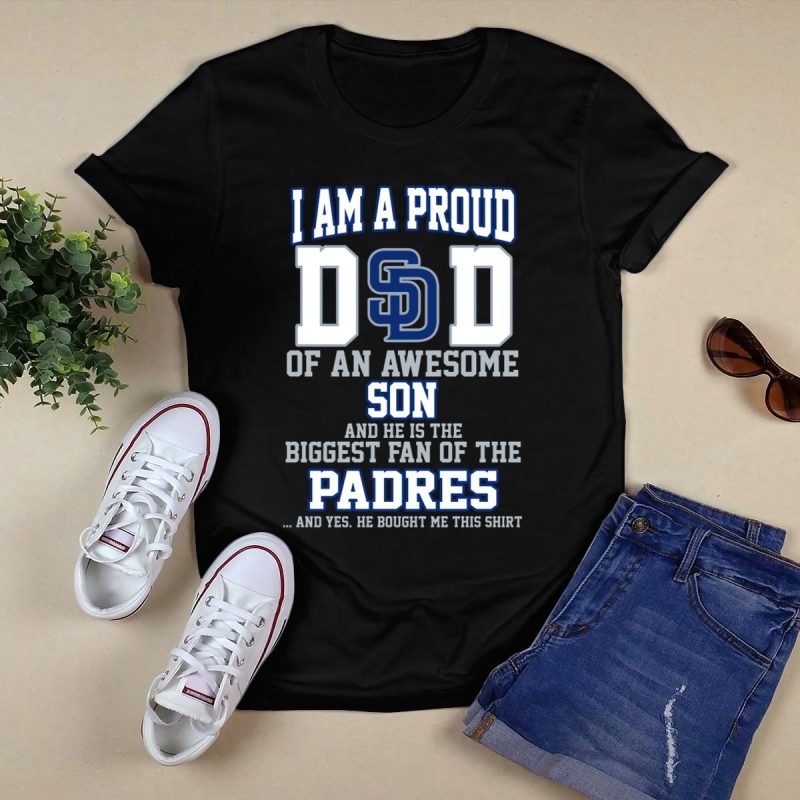 Proud Dad of Awesome Son San Diego Padres Biggest Fan T Shirt Black 1