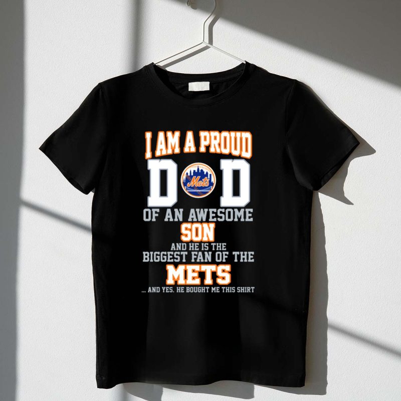 Proud Dad of an Awesome Son Biggest Fan of the New York Mets T Shirt t shirt 1 1