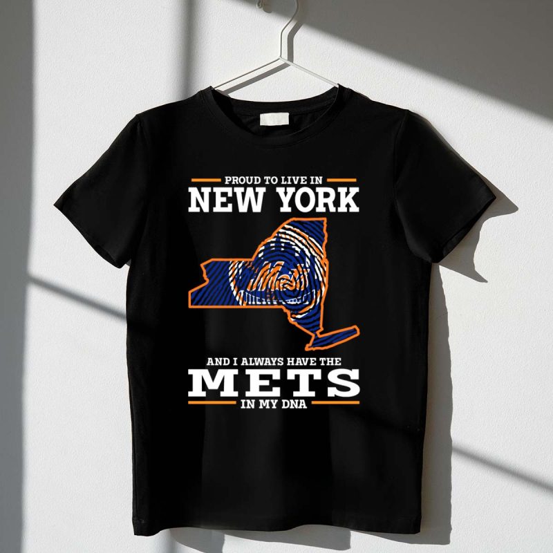 Proud to Live in New York Mets in My DNA T Shirt t shirt 1 1