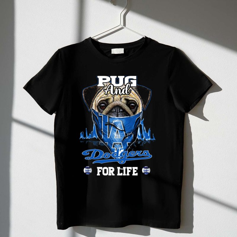 Pug and Dodgers LA for Life T Shirt.jpeg t shirt 1 1