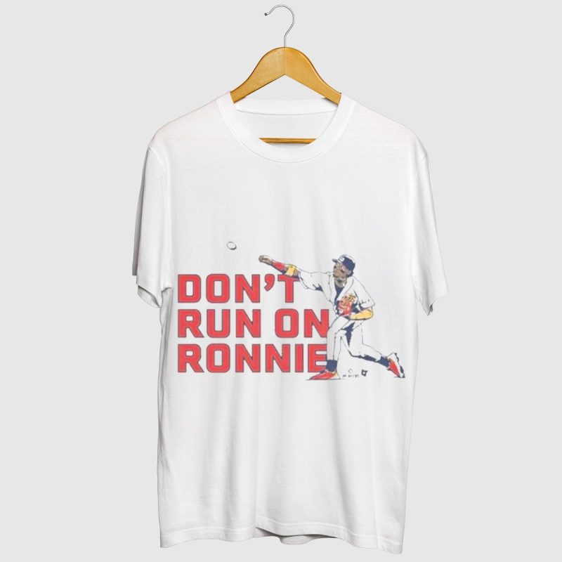 Ronald Acuña Jr Atlanta Braves Don'T Run On Ronnie Baseball T-Shirt - Image 2