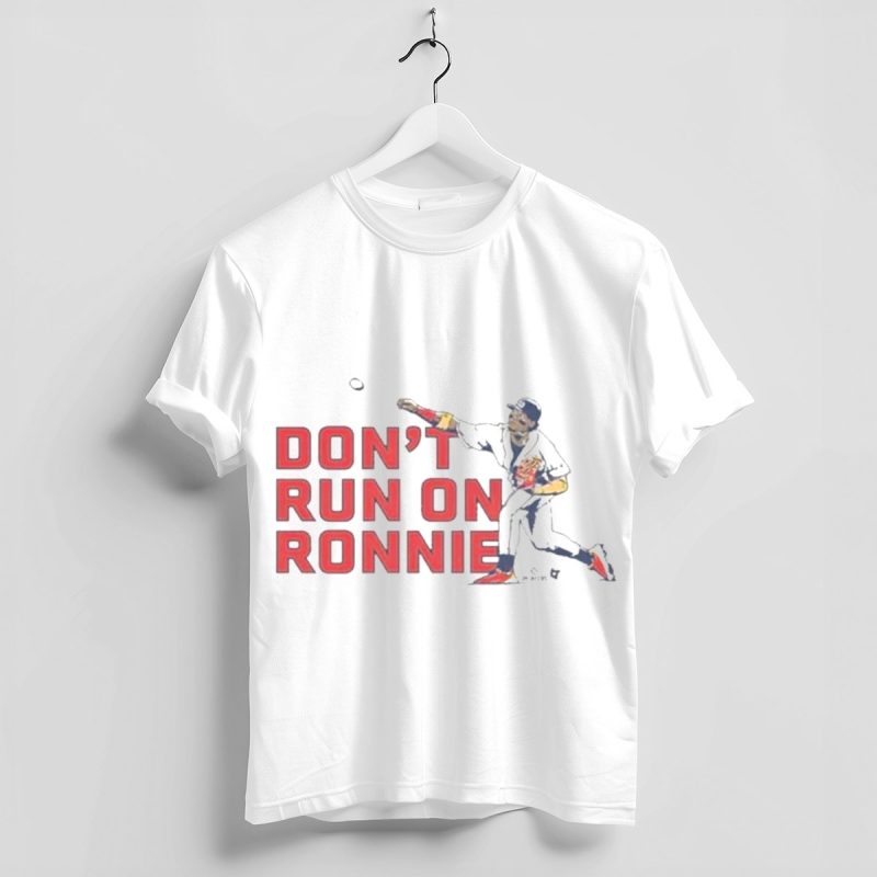 Ronald Acuña Jr Atlanta Braves Don'T Run On Ronnie Baseball T-Shirt - Image 4