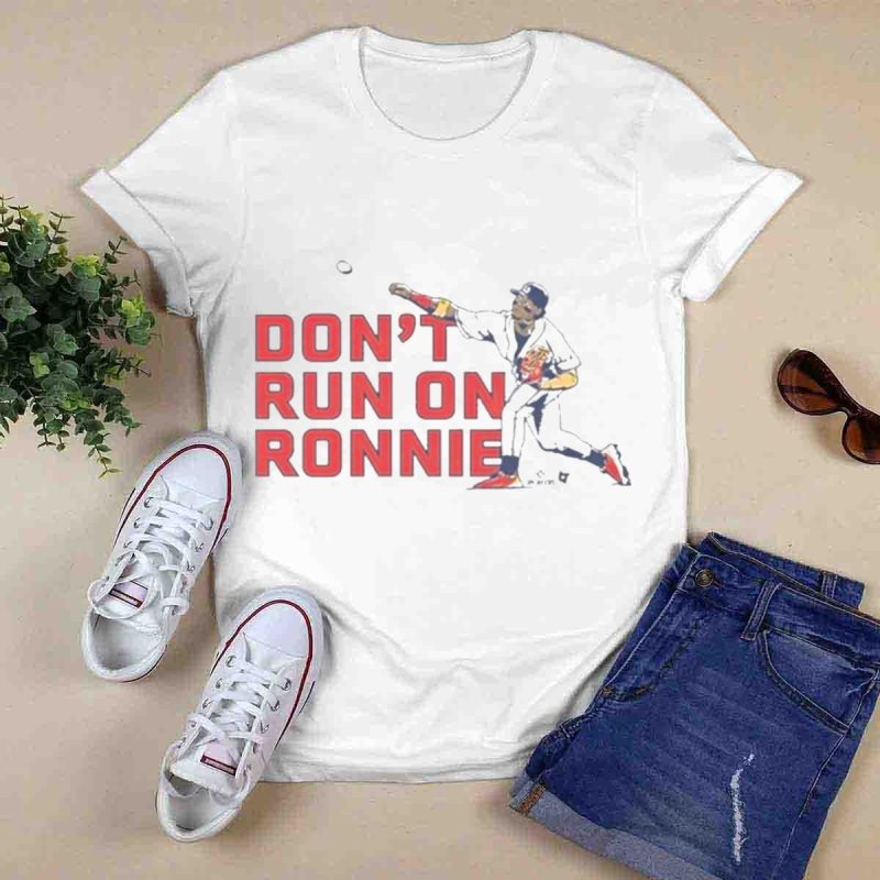 Ronald Acuña Jr Atlanta Braves Don'T Run On Ronnie Baseball T-Shirt - Image 6