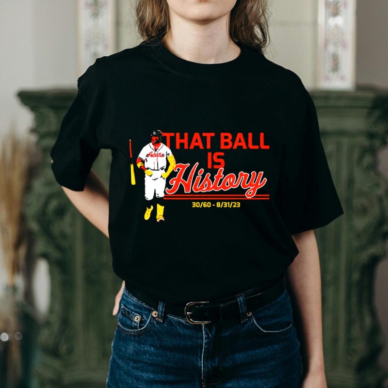 Ronald Acuña Jr That Ball Is History Atlanta Braves T-Shirt - Image 2