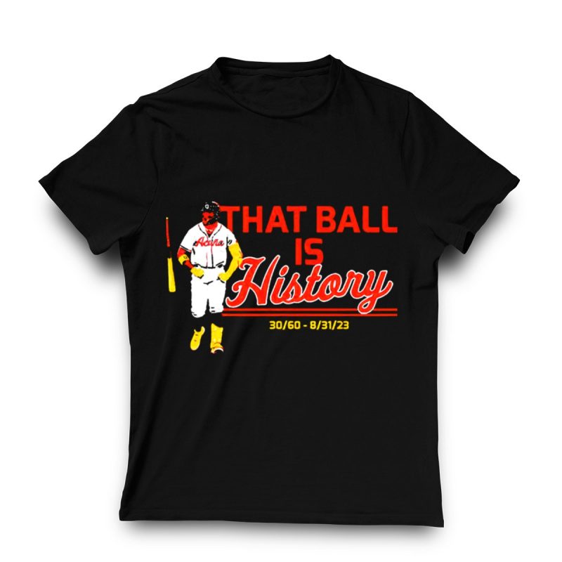Ronald Acuña Jr That Ball Is History Atlanta Braves T-Shirt - Image 3